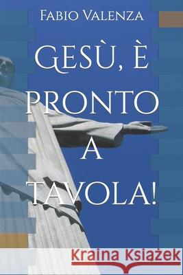 Gesù, è pronto a tavola! Fabio Valenza 9798465705820 Independently Published - książka