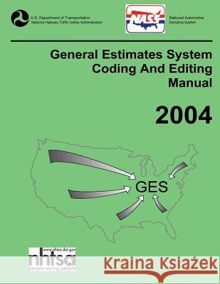 GES Coding and Editing Manual-2004 National Highway Traffic Safety Administ 9781493746361 Createspace - książka