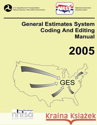 GES Coding and Editing Manual-2005 National Highway Traffic Safety Administ 9781493746347 Createspace - książka