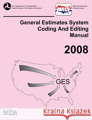 GES Coding and Editing Manual-2008 National Highway Traffic Safety Administ 9781493746224 Createspace - książka