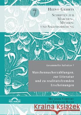 Gesammelte Aufsätze 7: Märchennacherzählungen, zur Literatur und zu realitätsfremden Erscheinungen Fritz, Heiko 9783868157420 Igel - książka