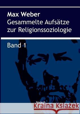 Gesammelte Aufsätze zur Religionssoziologie. Band 1 Max Weber 9783958010970 Severus - książka