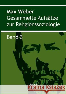 Gesammelte Aufsätze zur Religionssoziologie. Band 3 Max Weber 9783958011564 Severus - książka