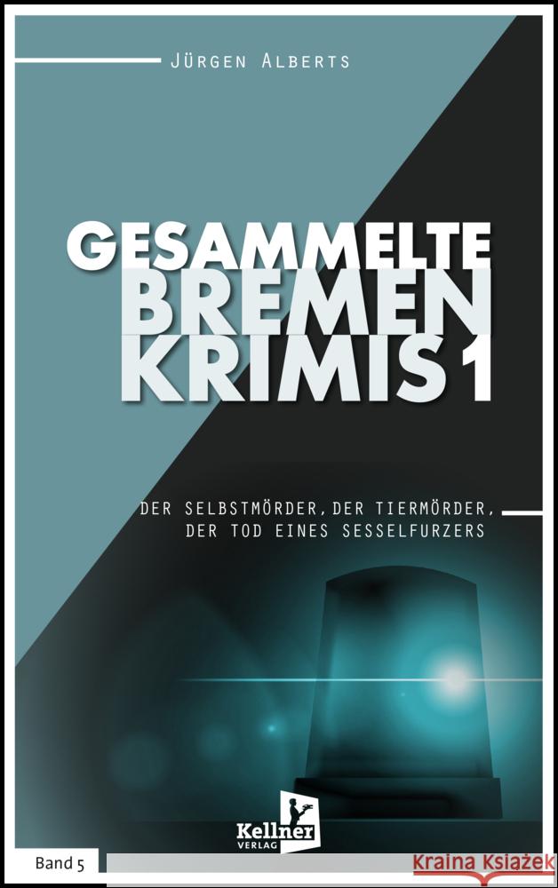 Gesammelte Bremen-Krimis Alberts, Jürgen 9783956514753 Kellner - książka