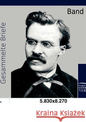 Gesammelte Briefe Nietzsche, Friedrich   9783862670291 Europäischer Hochschulverlag - książka