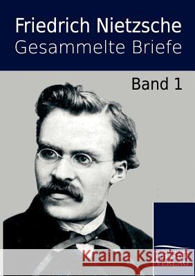 Gesammelte Briefe Nietzsche, Friedrich   9783862670307 Europäischer Hochschulverlag - książka