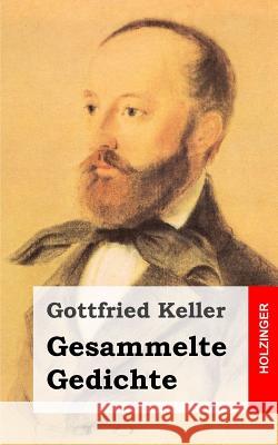 Gesammelte Gedichte Gottfried Keller 9781482589634 Createspace - książka