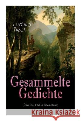 Gesammelte Gedichte (Über 360 Titel in einem Band) Tieck, Ludwig 9788026856672 E-Artnow - książka