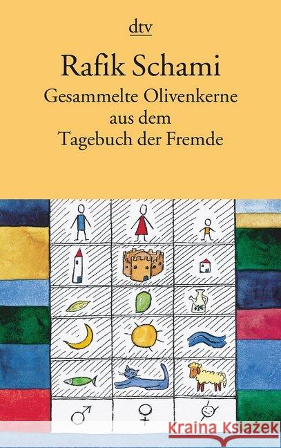 Gesammelte Olivenkerne : Aus dem Tagebuch der Fremde Schami, Rafik   9783423127714 DTV - książka