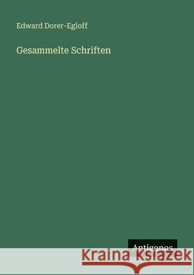 Gesammelte Schriften Edward Dorer-Egloff 9783386173797 Antigonos Verlag - książka