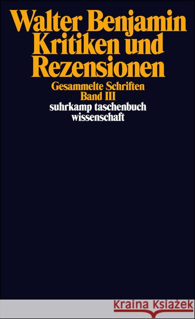 Gesammelte Schriften. Bd.3 : Kritiken und Rezensionen Benjamin, Walter   9783518285336 Suhrkamp - książka