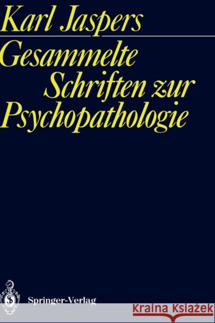 Gesammelte Schriften Zur Psychopathologie Karl Jaspers 9783540519355 Springer - książka