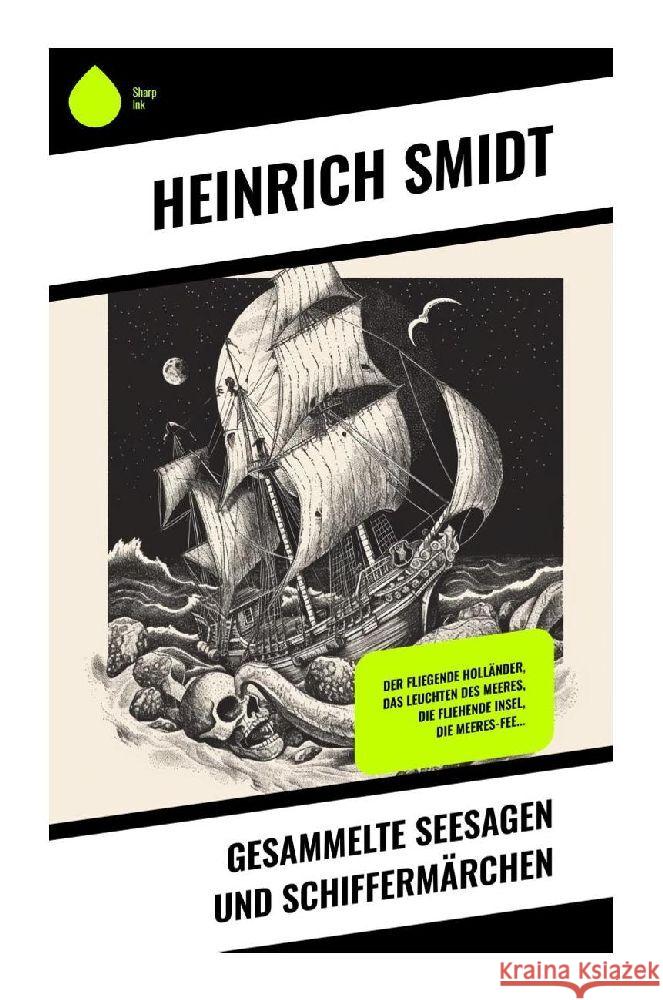 Gesammelte Seesagen und Schiffermärchen Smidt, Heinrich 9788028350178 Sharp Ink - książka