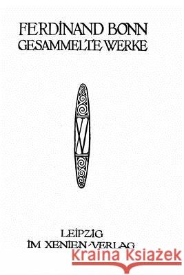 Gesammelte Werke Ferdinand Bonn 9781517207809 Createspace - książka
