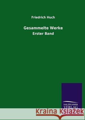 Gesammelte Werke Friedrich Huch 9783846031421 Salzwasser-Verlag Gmbh - książka