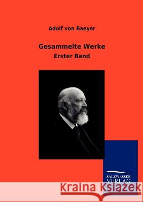 Gesammelte Werke Adolf Von Baeyer 9783864449086 Salzwasser-Verlag Gmbh - książka