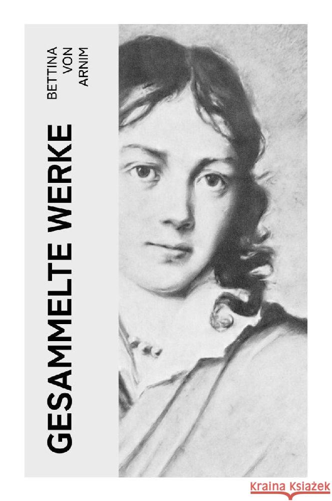 Gesammelte Werke Arnim, Bettina von 9788027386567 e-artnow - książka