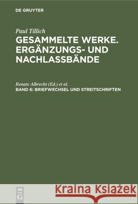 Gesammelte Werke. Ergnzungs- Und Nachlabnde, Band 6, Briefwechsel Und Streitschriften  9783771502072 De Gruyter - książka