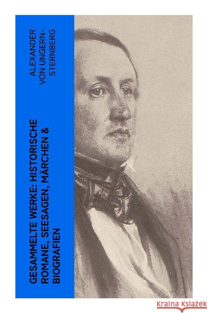 Gesammelte Werke: Historische Romane, Seesagen, Märchen & Biografien Ungern-Sternberg, Alexander von 9788027365128 e-artnow - książka