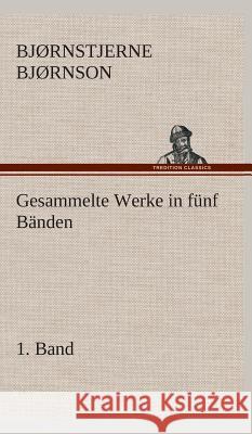 Gesammelte Werke in fünf Bänden - 1. Band Bjørnson, Bjørnstjerne 9783849547790 TREDITION CLASSICS - książka