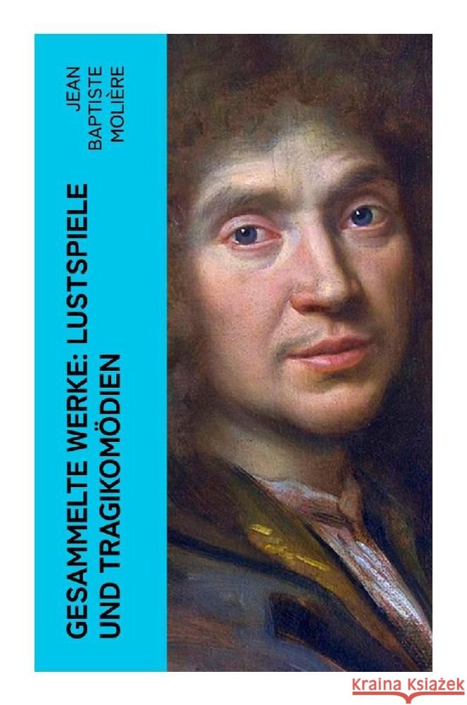 Gesammelte Werke: Lustspiele und Tragikomödien Molière 9788027363964 e-artnow - książka