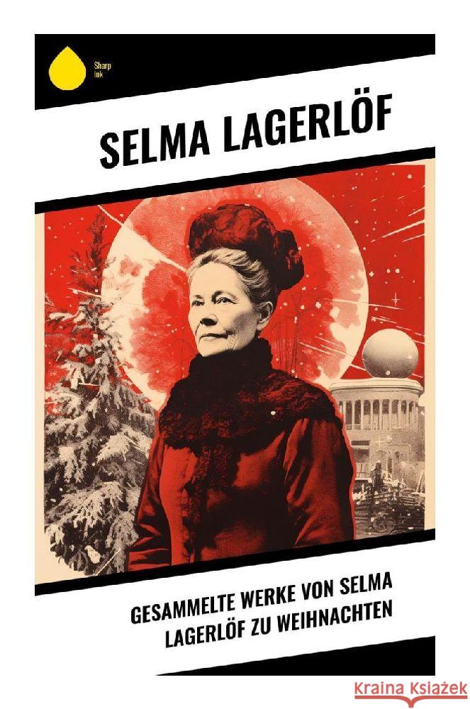 Gesammelte Werke von Selma Lagerlöf zu Weihnachten Lagerlöf, Selma 9788028346614 Sharp Ink - książka