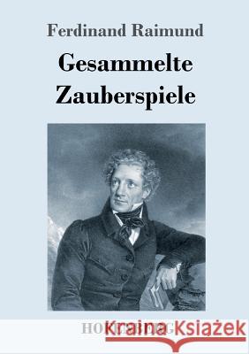 Gesammelte Zauberspiele Ferdinand Raimund 9783743728295 Hofenberg - książka