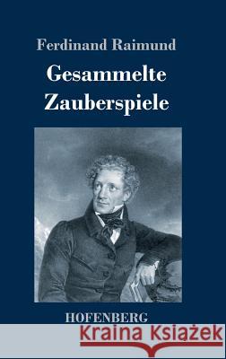 Gesammelte Zauberspiele Ferdinand Raimund 9783743728301 Hofenberg - książka