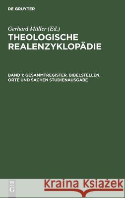 Gesammtregister. Bibelstellen, Orte Und Sachen Studienausgabe Horst Balz, James K Cameron, Christian Grethlein, Stuart G Hall, Brian L Hebblethwaite, Karl Hoheisel, Wolfgang Janke, V 9783112414217 De Gruyter - książka