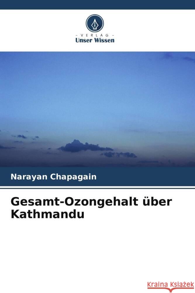 Gesamt-Ozongehalt über Kathmandu Chapagain, Narayan 9786208281861 Verlag Unser Wissen - książka