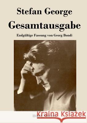 Gesamtausgabe: Endgültige Fassung in 18 Bänden von Georg Bondi in einem Buch Stefan George 9783843049818 Hofenberg - książka