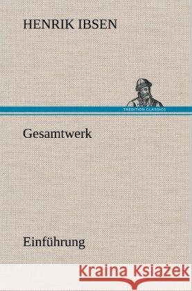 Gesamtwerk - Einführung Ibsen, Henrik 9783847252788 TREDITION CLASSICS - książka