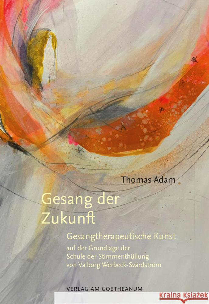 Gesang der Zukunft Adam, Thomas 9783723517628 Verlag am Goetheanum - książka