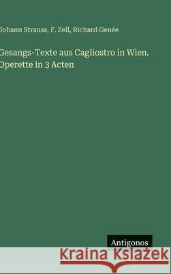 Gesangs-Texte aus Cagliostro in Wien. Operette in 3 Acten F. Zell Richard Gen?e Johann Strauss 9783388890296 Antigonos Verlag - książka