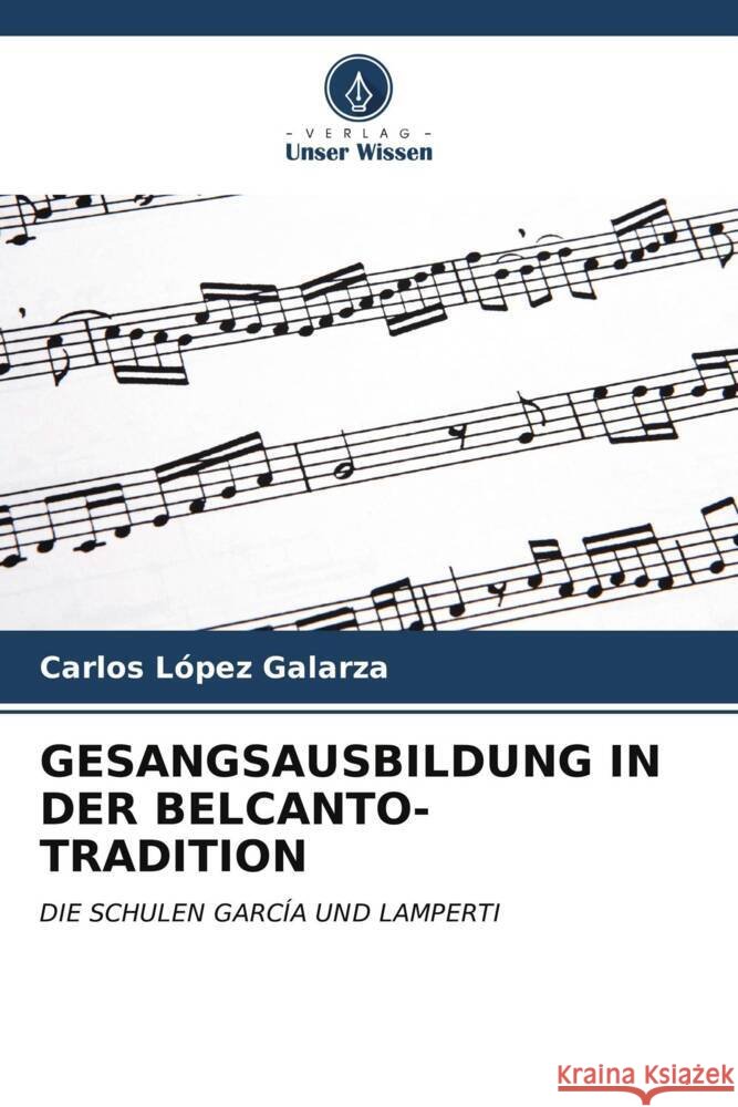 Gesangsausbildung in Der Belcanto-Tradition Carlos L?pe 9786206673347 Verlag Unser Wissen - książka