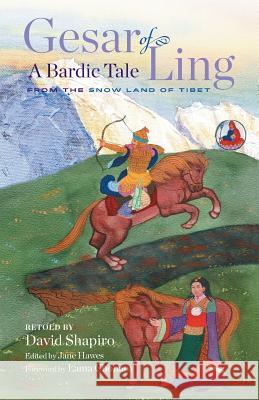 Gesar of Ling: A Bardic Tale from the Snow Land of Tibet David Shapiro Jane Hawes Lama Chonam 9781982225131 Balboa Press - książka