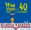 Geschafft! Was Mann mit 40 nicht mehr tun muss! Kernbach, Michael Fernandez, Miguel  9783830342052 Lappan Verlag