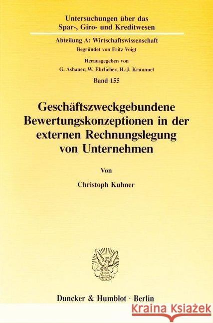 Geschaftszweckgebundene Bewertungskonzeptionen in Der Externen Rechnungslegung Von Unternehmen Kuhner, Christoph 9783428080670 Duncker & Humblot - książka