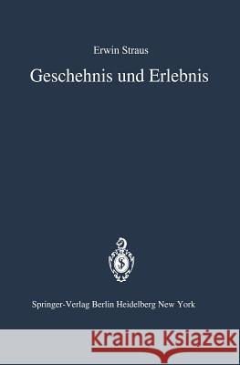Geschehnis Und Erlebnis: Zugleich Eine Historiologische Deutung Des Psychischen Traumas Und Der Renten-Neurose Straus, E. 9783642669798 Springer - książka
