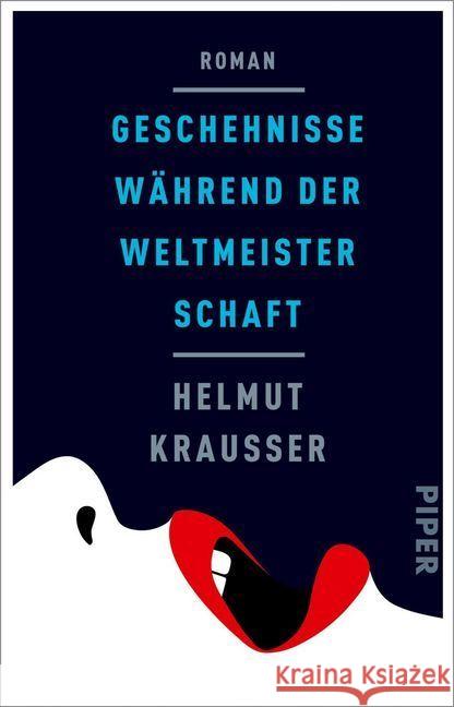 Geschehnisse während der Weltmeisterschaft : Roman Krausser, Helmut 9783492314039 Piper - książka