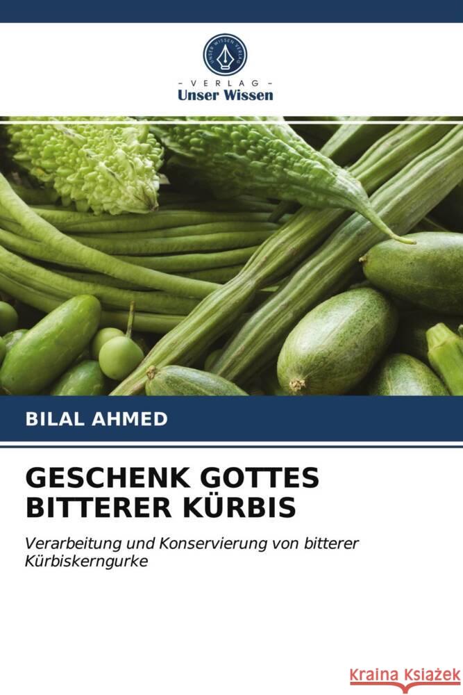 GESCHENK GOTTES BITTERER KÜRBIS AHMED, BILAL 9786202883795 Verlag Unser Wissen - książka