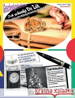 Geschenkgutscheine ICH SCHENKE DIR ZEIT - Geburtstag Weihnachten Muttertag Hochzeitstag oder einfach nur so... Uwe H. S?ltz Renate S?ltz 9783756886852 Books on Demand - książka