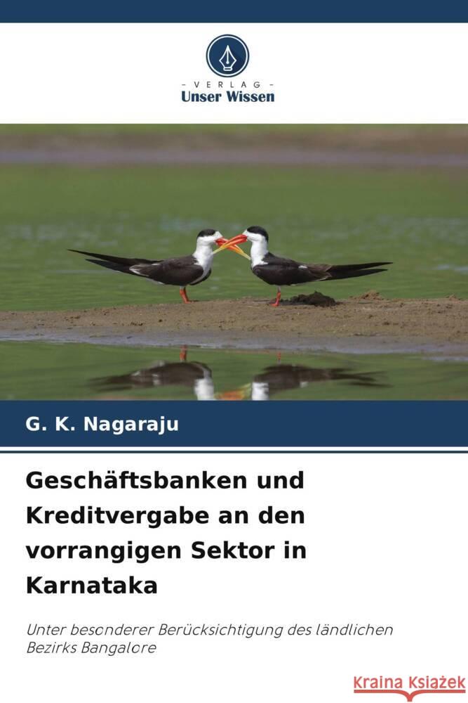 Geschäftsbanken und Kreditvergabe an den vorrangigen Sektor in Karnataka Nagaraju, G. K. 9786206300366 Verlag Unser Wissen - książka