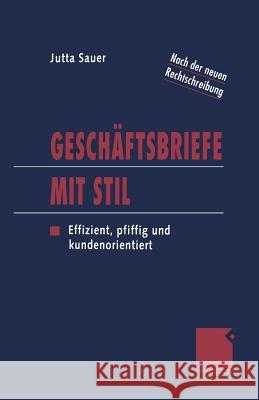 Geschäftsbriefe Mit Stil: Effizient, Pfiffig Und Kundenorientiert Sauer, Jutta 9783663059431 Gabler Verlag - książka