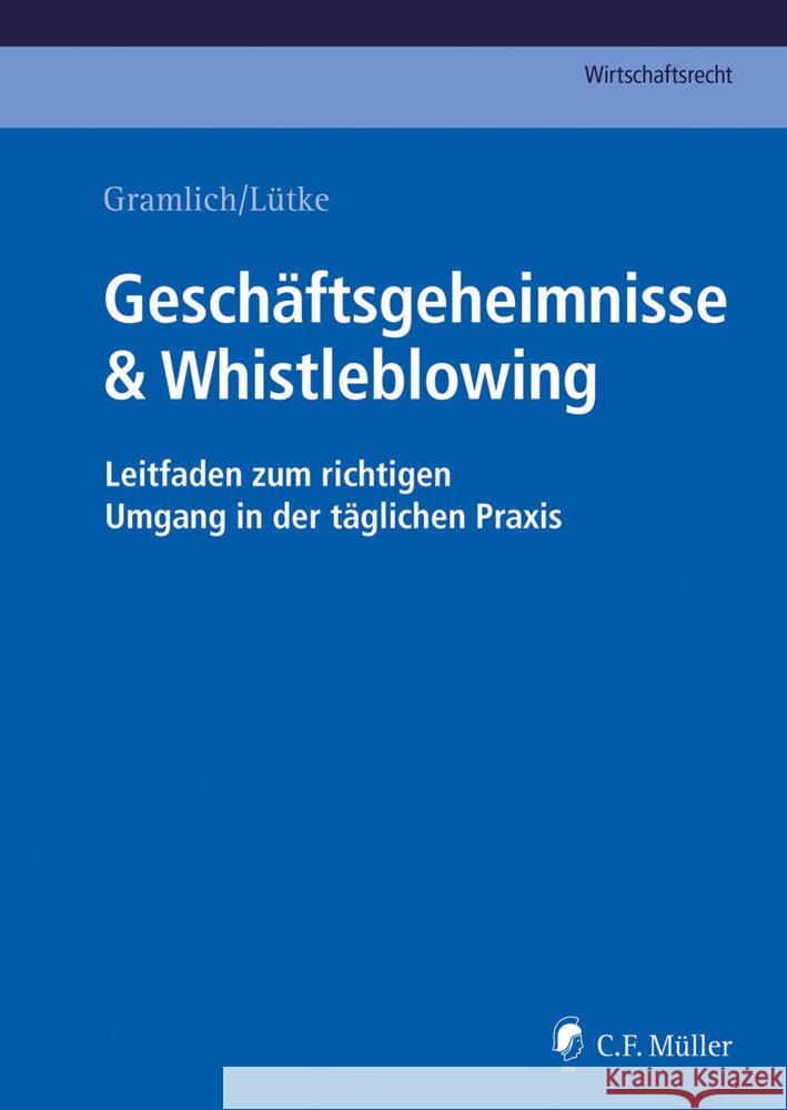 Geschäftsgeheimnisse & Whistleblowing Gramlich, Ludwig, Lütke, Hans-Josef 9783811461321 Müller (C.F.Jur.), Heidelberg - książka