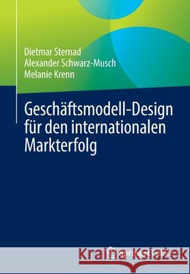 Geschäftsmodell-Design Für Den Internationalen Markterfolg Sternad, Dietmar 9783658354848 Springer Gabler - książka
