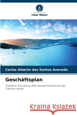 Geschäftsplan dos Santos Azevedo, Carlos Alberto 9786209119606 Verlag Unser Wissen - książka