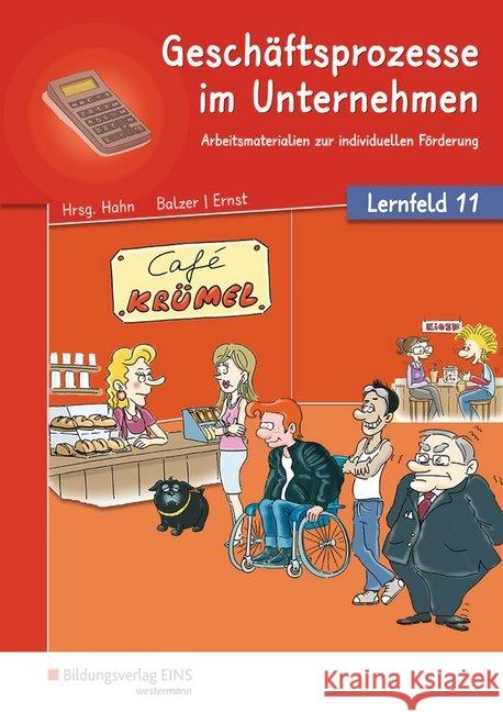 Geschäftsprozesse im Unternehmen - Lernfeld 11: Arbeitsbuch : Arbeitsmaterialien zur individuellen Förderung Balzer, Jürgen; Ernst, Regine 9783427063056 Bildungsverlag EINS - książka