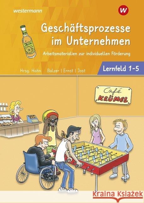 Geschäftsprozesse im Unternehmen - Lernfelder 1-5: Arbeitsbuch : Arbeitsmaterialien zur individuellen Förderung Balzer, Jürgen; Ernst, Regine; Jost, Martin 9783427063018 Bildungsverlag EINS - książka