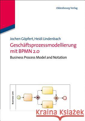 Geschäftsprozessmodellierung Mit Bpmn 2.0: Business Process Model and Notation Göpfert, Jochen 9783486718058 Oldenbourg - książka